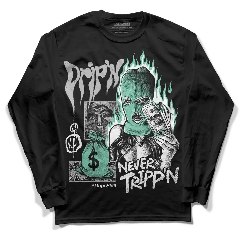 Green Glow 3s DopeSkill Long Sleeve T-Shirt Drip'n Never Tripp'n Graphic sold by DopeSkill