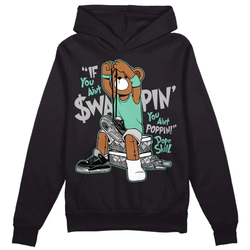 Green Glow 3s DopeSkill Hoodie Sweatshirt If You Aint Graphic sold by DopeSkill