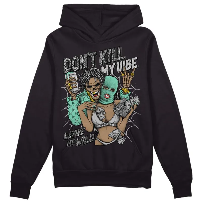 Green Glow 3s DopeSkill Hoodie Sweatshirt Don't Kill My Vibe Graphic sold by DopeSkill