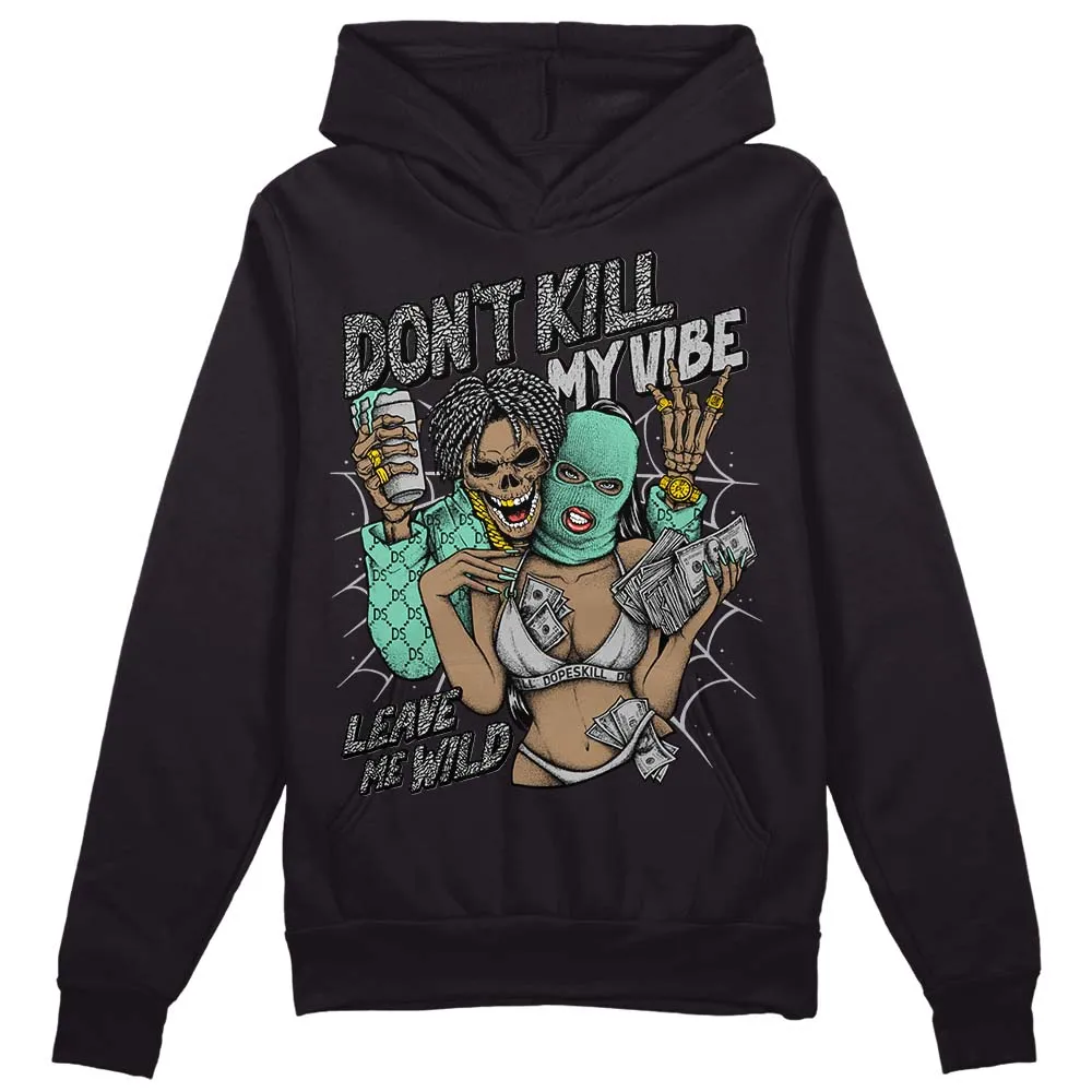 Green Glow 3s DopeSkill Hoodie Sweatshirt Don't Kill My Vibe Graphic sold by DopeSkill