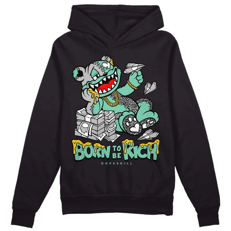 Green Glow 3s DopeSkill Hoodie Sweatshirt Born To Be Rich Graphic sold by DopeSkill