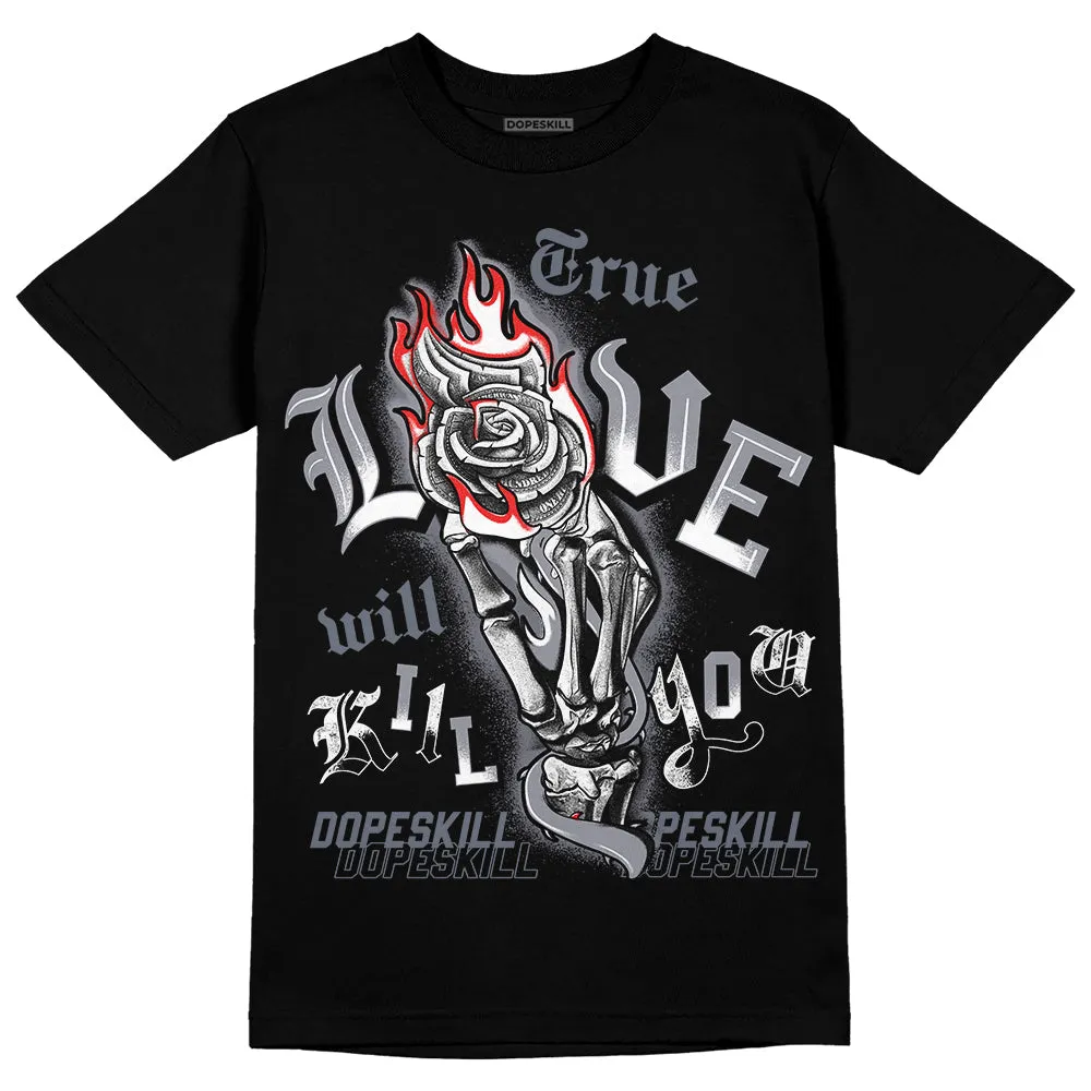 Stealth 14s DopeSkill T-Shirt True Love Will Kill You Graphic sold by DopeSkill product image thumbnail 2