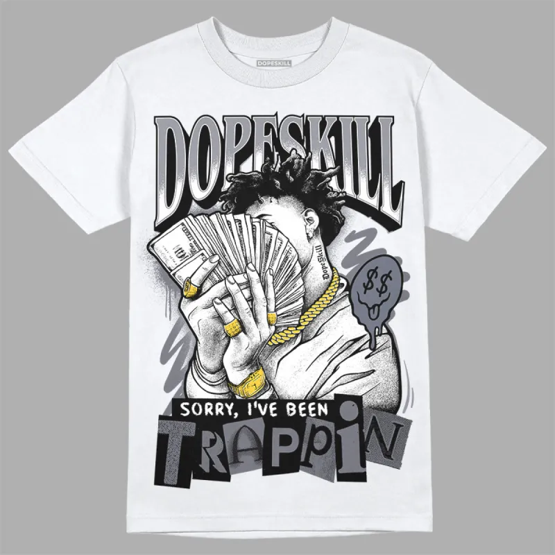 Stealth 14s DopeSkill T-Shirt Sorry I've Been Trappin Graphic sold by DopeSkill