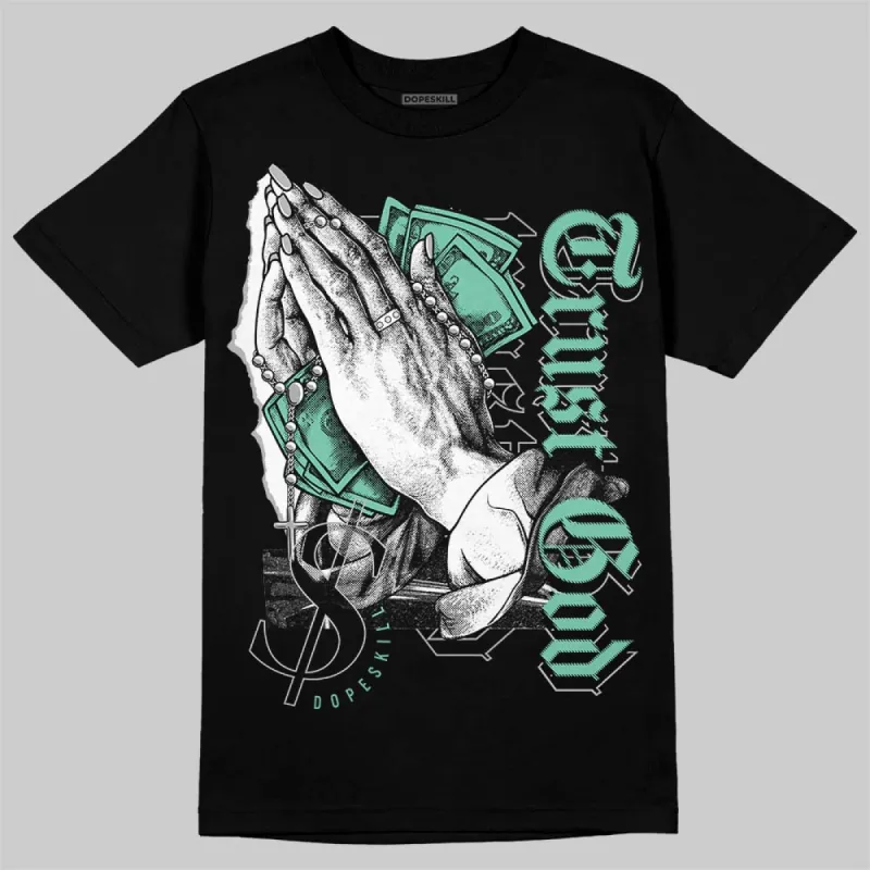 Green Glow 3s DopeSkill T-Shirt Trust God Graphic sold by DopeSkill