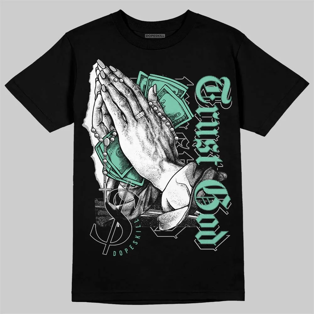 Green Glow 3s DopeSkill T-Shirt Trust God Graphic sold by DopeSkill