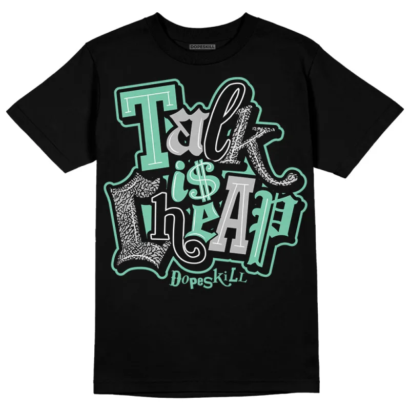 Green Glow 3s DopeSkill T-Shirt Talk Is Chip Graphic sold by DopeSkill