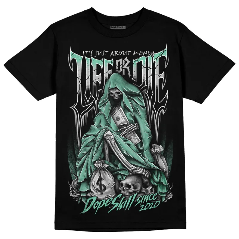 Green Glow 3s DopeSkill T-Shirt Life or Die Graphic sold by DopeSkill