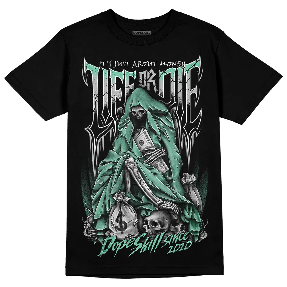 Green Glow 3s DopeSkill T-Shirt Life or Die Graphic sold by DopeSkill