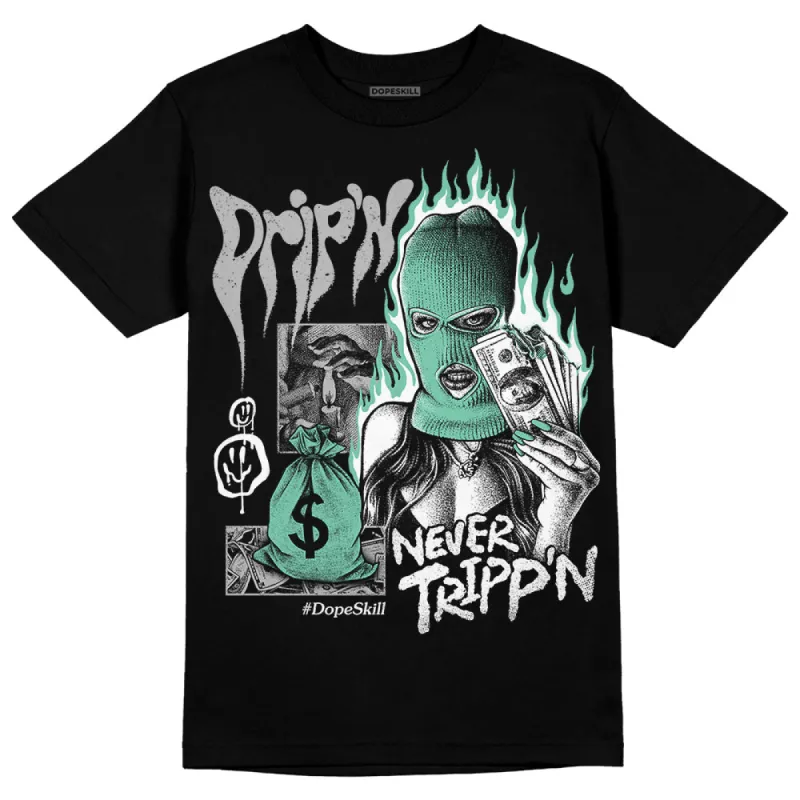 Green Glow 3s DopeSkill T-Shirt Drip'n Never Tripp'n Graphic sold by DopeSkill