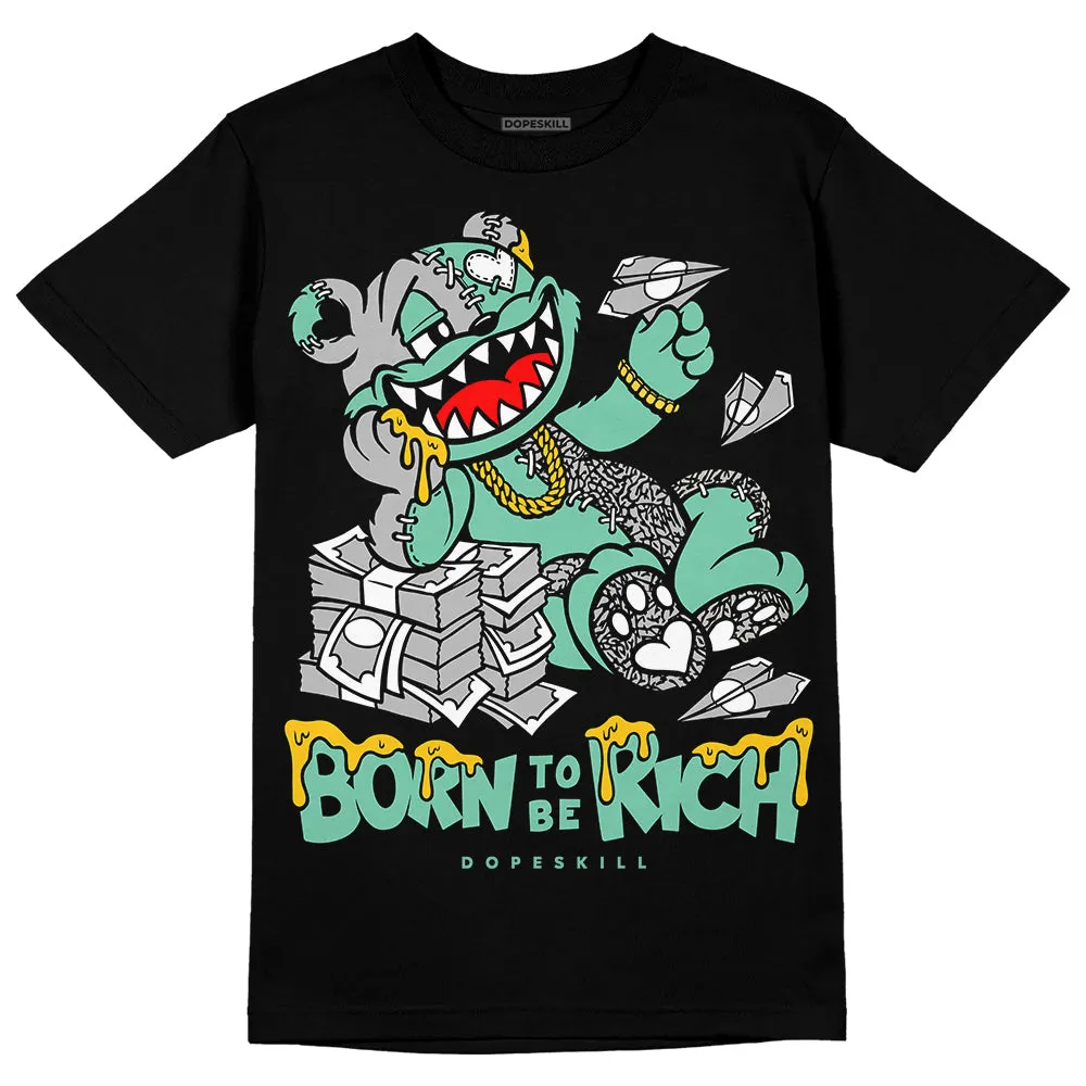 Green Glow 3s DopeSkill T-Shirt Born To Be Rich Graphic sold by DopeSkill