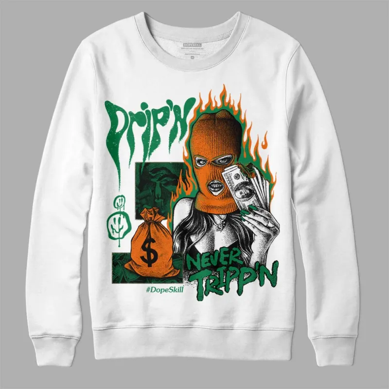 Green Collection DopeSkill Sweatshirt Drip'n Never Tripp'n Graphic sold by DopeSkill