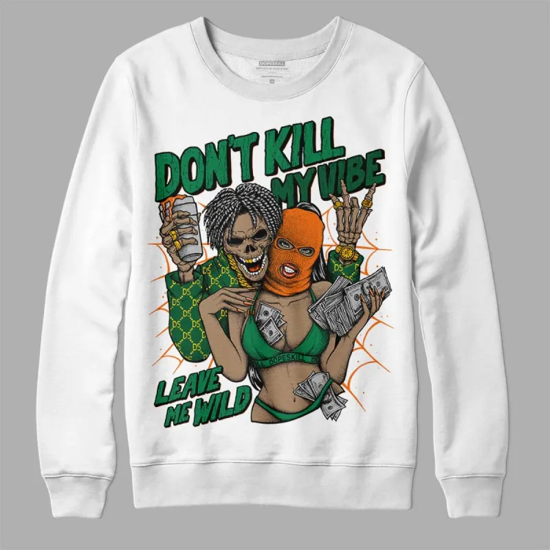 Green Collection DopeSkill Sweatshirt Don't Kill My Vibe Graphic sold by DopeSkill