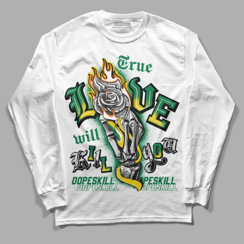 Green Collection DopeSkill Long Sleeve T-Shirt True Love Will Kill You Graphic sold by DopeSkill