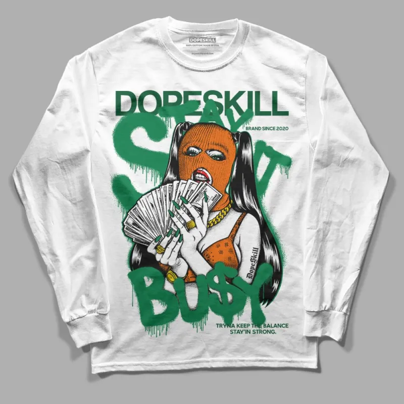 Green Collection DopeSkill Long Sleeve T-Shirt Stay It Busy Graphic sold by DopeSkill