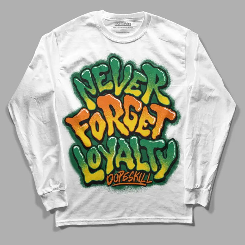 Green Collection DopeSkill Long Sleeve T-Shirt Never Forget Loyalty Graphic sold by DopeSkill