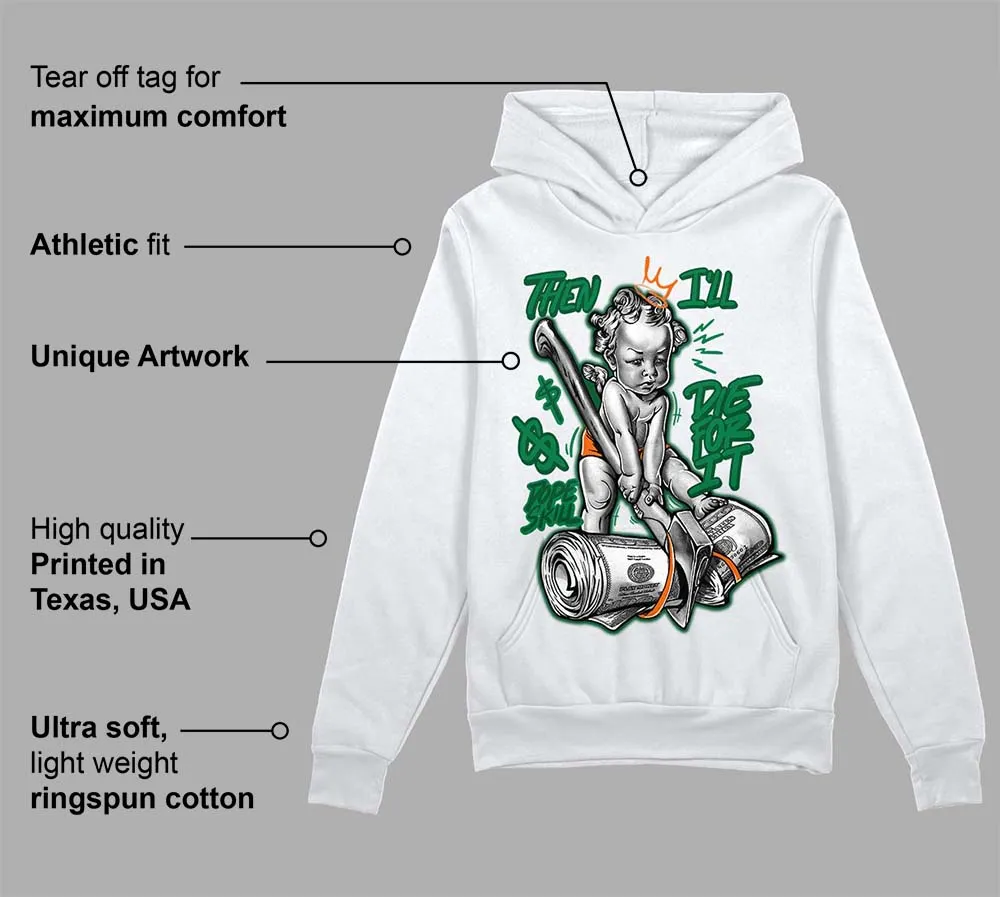 Green Collection DopeSkill Hoodie Sweatshirt Then I'll Die For It Graphic sold by DopeSkill product image thumbnail 3