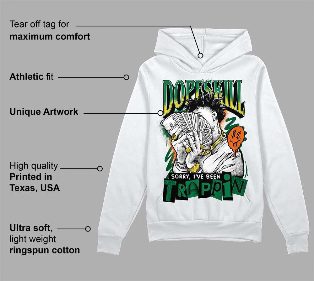 Green Collection DopeSkill Hoodie Sweatshirt Sorry I've Been Trappin Graphic sold by DopeSkill product image thumbnail 3