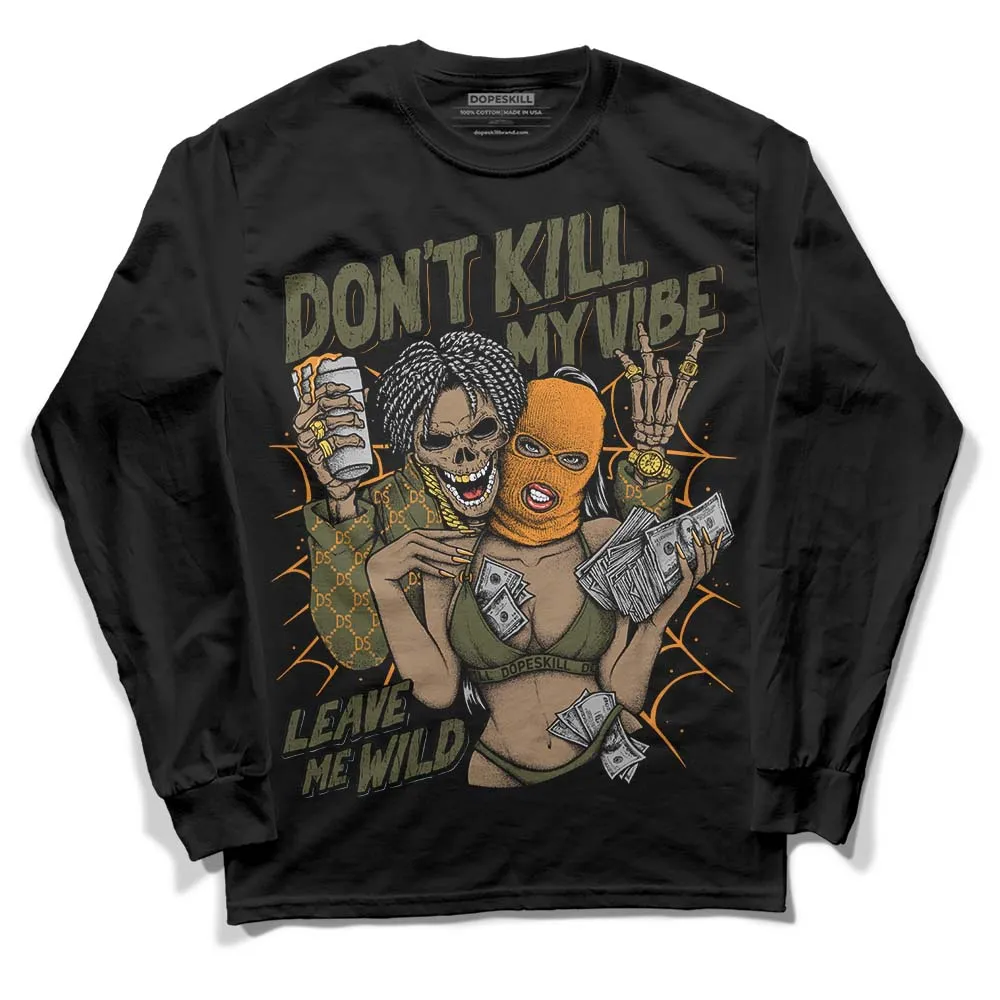 Olive 5s DopeSkill Long Sleeve T-Shirt Don't Kill My Vibe Graphic sold by DopeSkill product image thumbnail 2