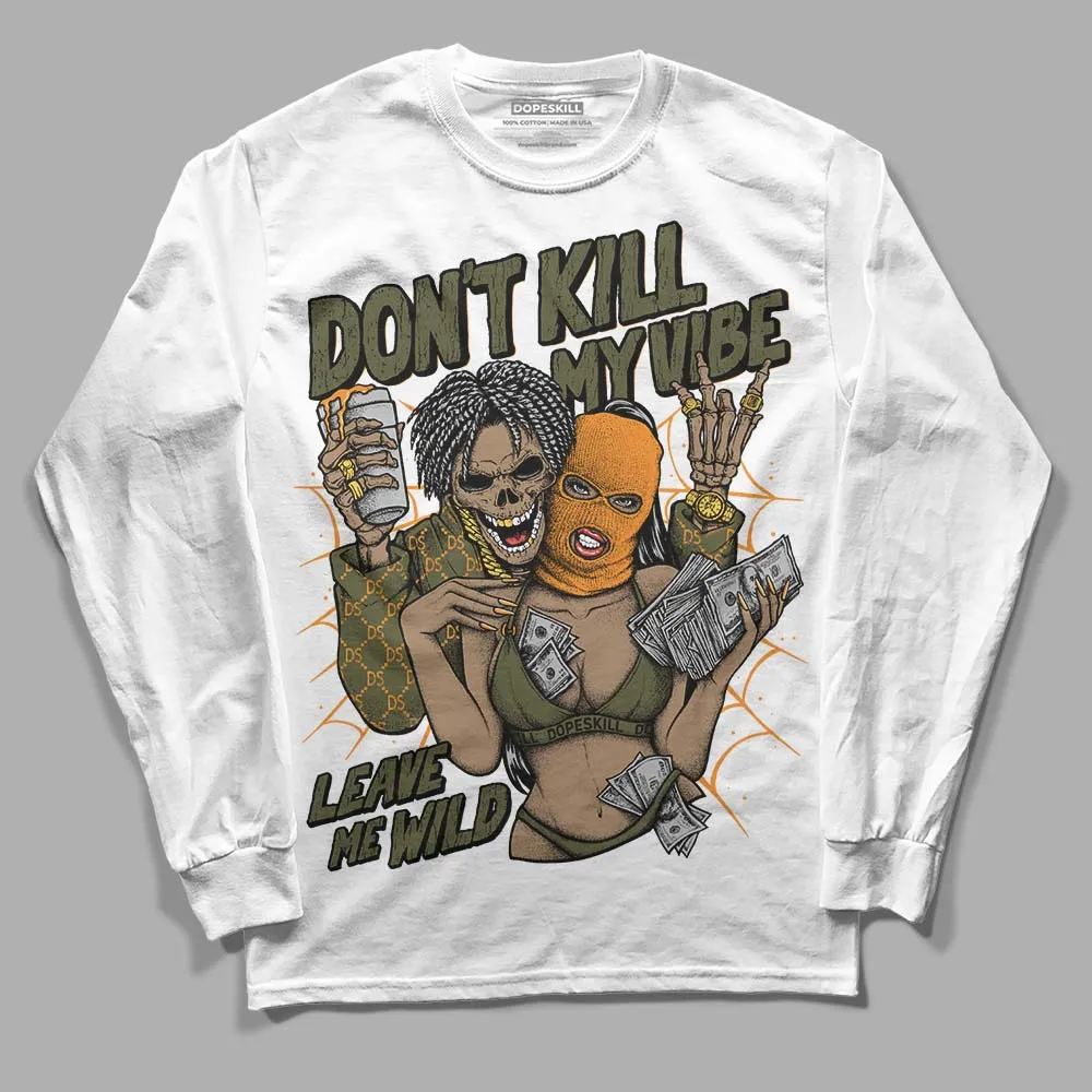 Olive 5s DopeSkill Long Sleeve T-Shirt Don't Kill My Vibe Graphic sold by DopeSkill