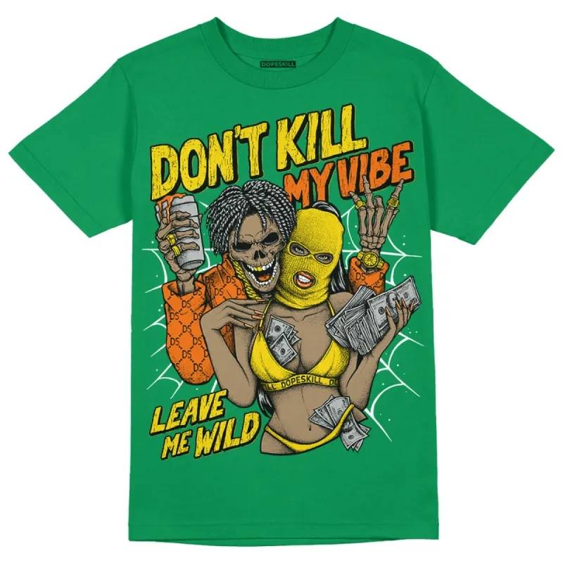 Green Collection DopeSkill Green T-shirt Don't Kill My Vibe Graphic sold by DopeSkill
