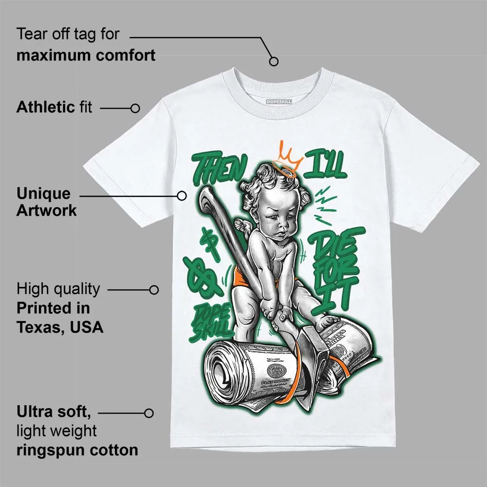Green Collection DopeSkill T-Shirt Then I'll Die For It Graphic sold by DopeSkill product image thumbnail 3