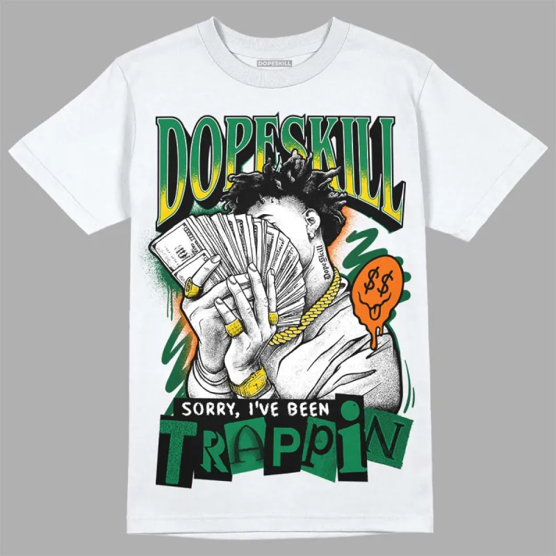 Green Collection DopeSkill T-Shirt Sorry I've Been Trappin Graphic sold by DopeSkill