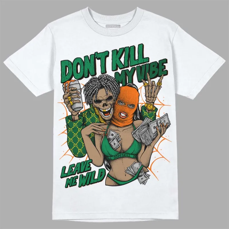 Green Collection DopeSkill T-Shirt Don't Kill My Vibe Graphic sold by DopeSkill