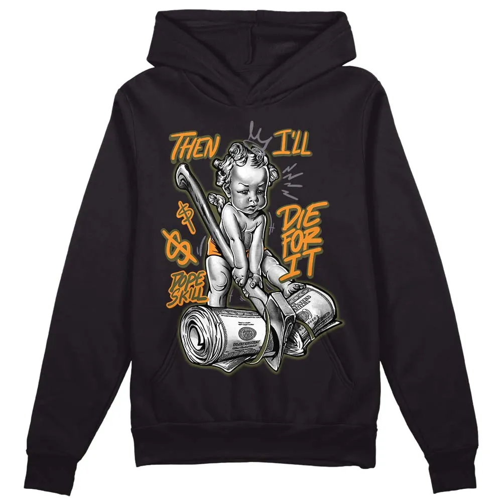 Olive 5s DopeSkill Hoodie Sweatshirt Then I'll Die For It Graphic sold by DopeSkill product image thumbnail 2