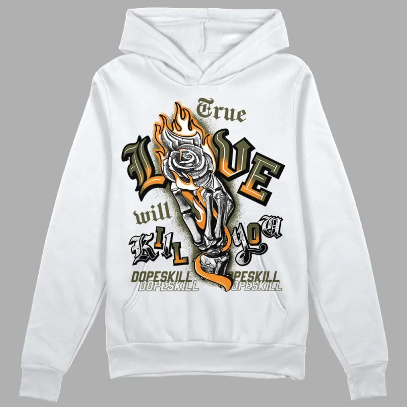 Olive 5s DopeSkill Hoodie Sweatshirt True Love Will Kill You Graphic sold by DopeSkill