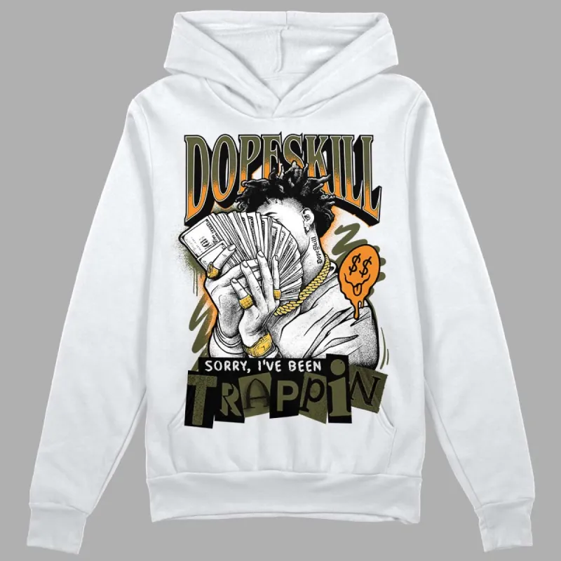 Olive 5s DopeSkill Hoodie Sweatshirt Sorry I've Been Trappin Graphic sold by DopeSkill