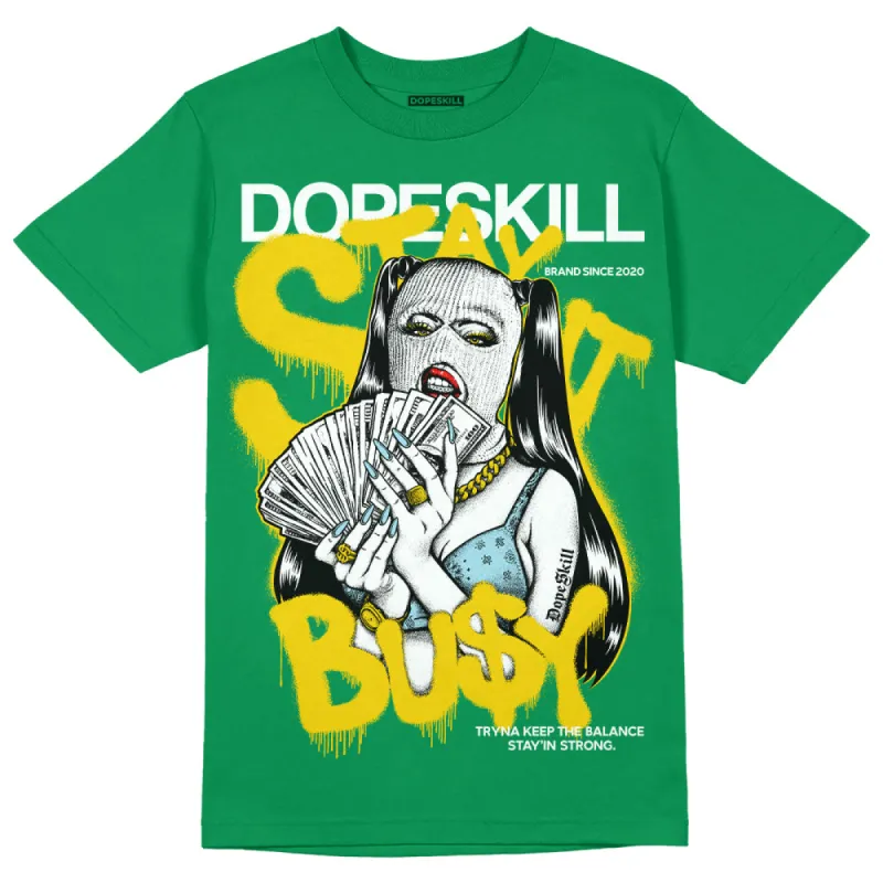 Lucky Green 5s DopeSkill Green T-shirt Stay It Busy Graphic sold by DopeSkill
