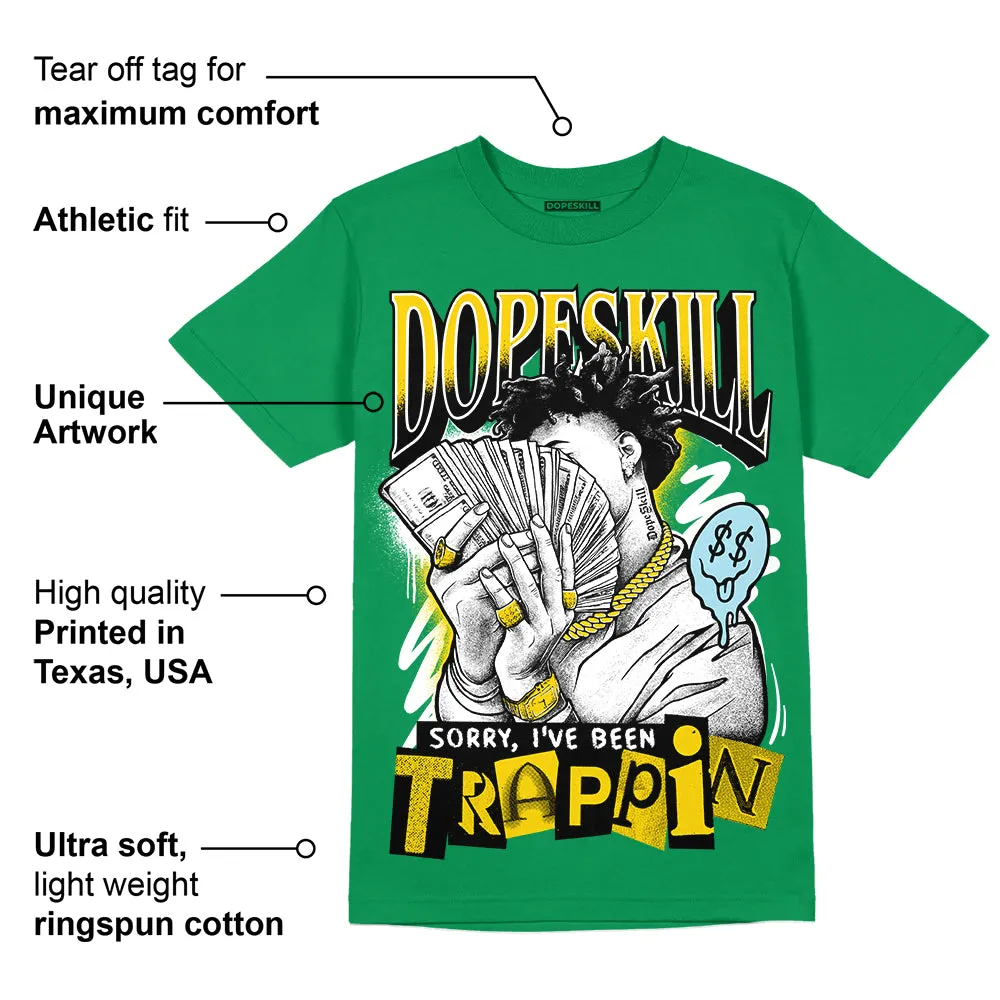 Lucky Green 5s DopeSkill Green T-shirt Sorry I've Been Trappin Graphic sold by DopeSkill product image thumbnail 2