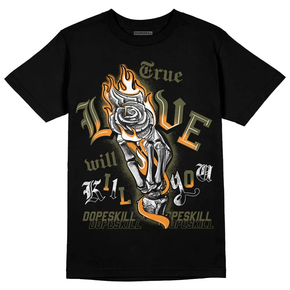 Olive 5s DopeSkill T-Shirt True Love Will Kill You Graphic sold by DopeSkill product image thumbnail 2