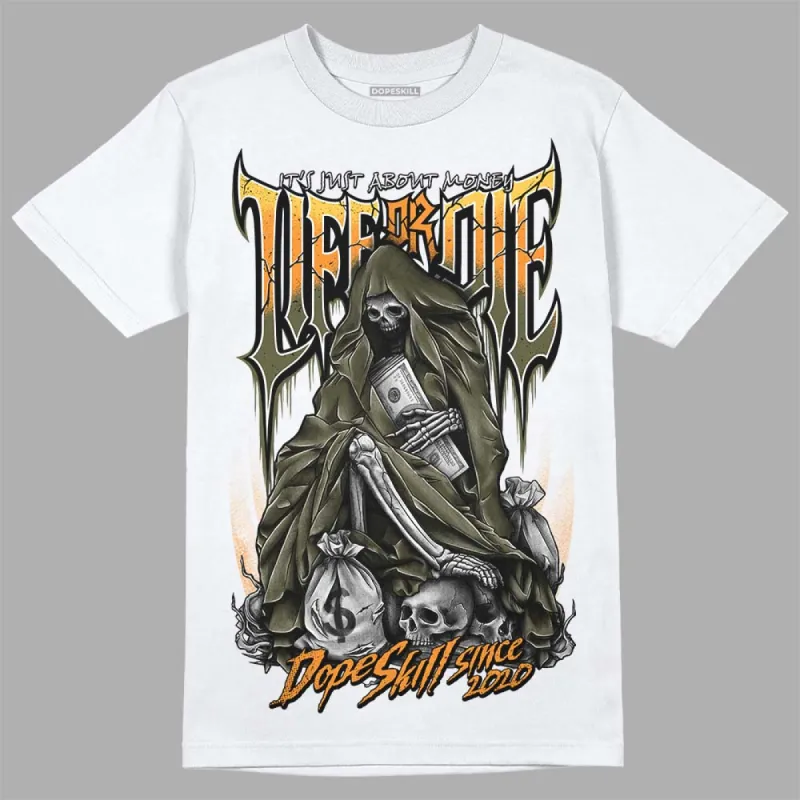 Olive 5s DopeSkill T-Shirt Life or Die Graphic made by DopeSkill