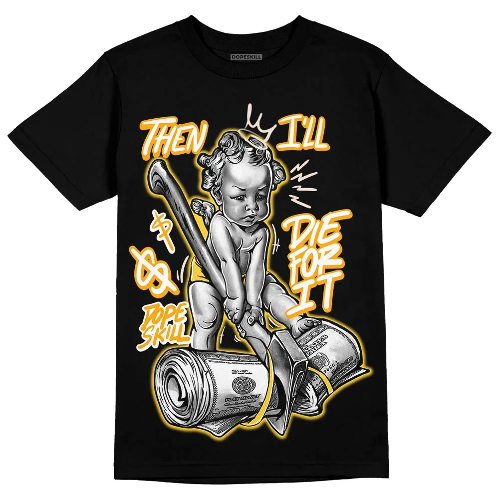 Sail 4s DopeSkill T-Shirt Then I'll Die For It Graphic sold by DopeSkill