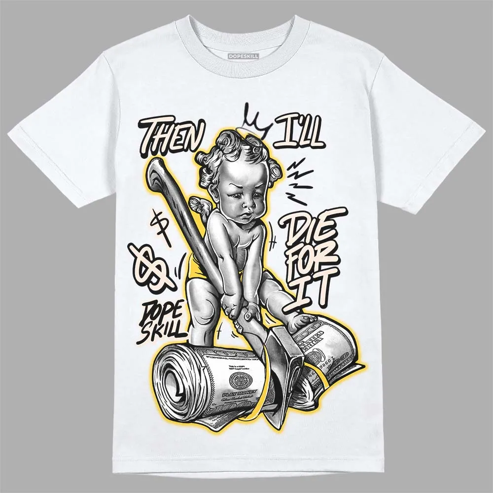 Sail 4s DopeSkill T-Shirt Then I'll Die For It Graphic sold by DopeSkill product image thumbnail 2