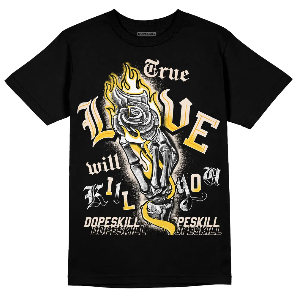 Sail 4s DopeSkill T-Shirt True Love Will Kill You Graphic sold by DopeSkill