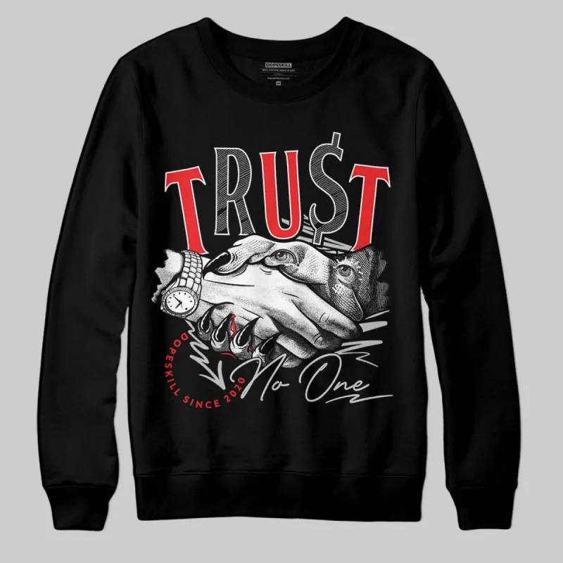 AJ Spizike Bred DopeSkill Sweatshirt Trust No One Graphic sold by DopeSkill