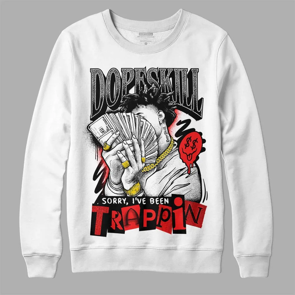 AJ Spizike Bred DopeSkill Sweatshirt Sorry I've Been Trappin Graphic sold by DopeSkill product image thumbnail 2