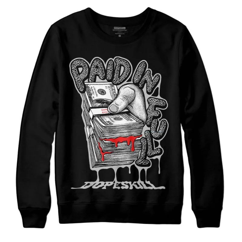 AJ Spizike Bred DopeSkill Sweatshirt Paid In Full Graphic sold by DopeSkill