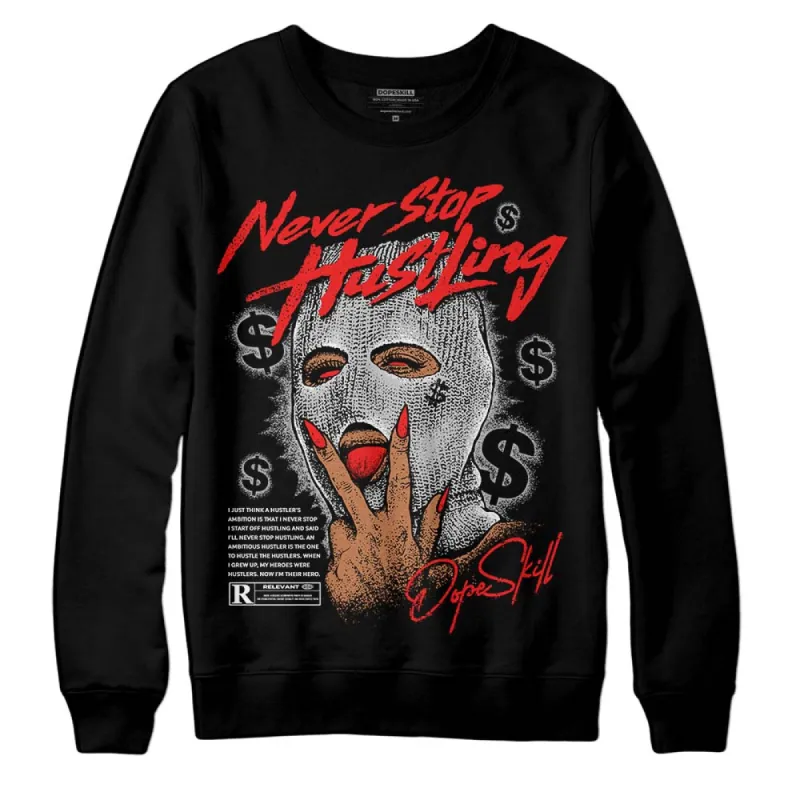 AJ Spizike Bred DopeSkill Sweatshirt Never Stop Hustling Graphic sold by DopeSkill