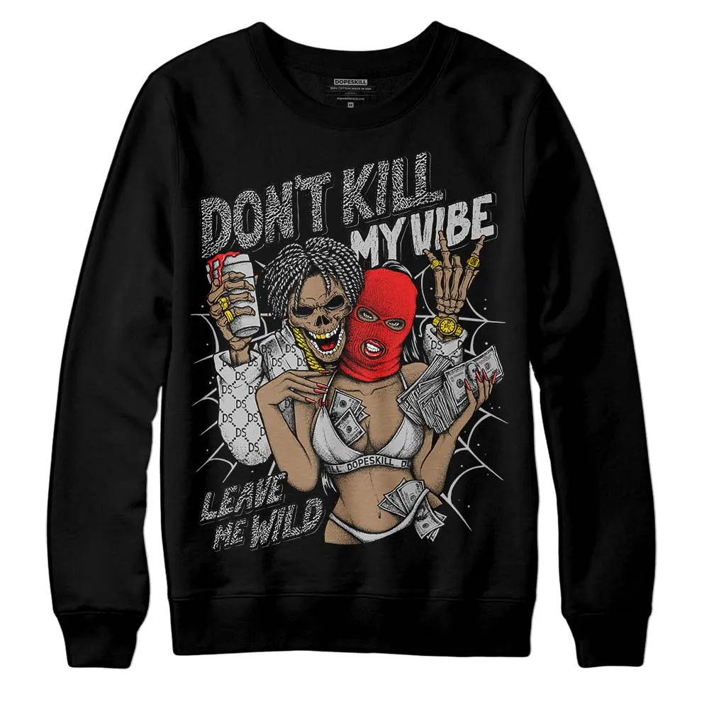 AJ Spizike Bred DopeSkill Sweatshirt Don't Kill My Vibe Graphic sold by DopeSkill
