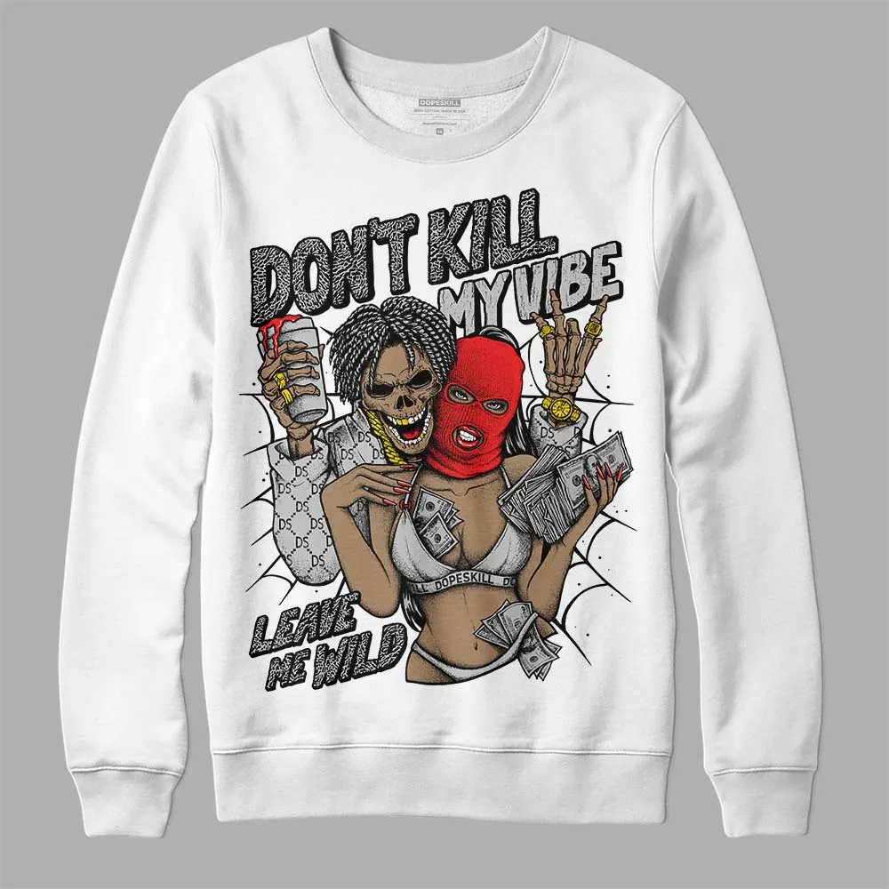 AJ Spizike Bred DopeSkill Sweatshirt Don't Kill My Vibe Graphic sold by DopeSkill product image thumbnail 2