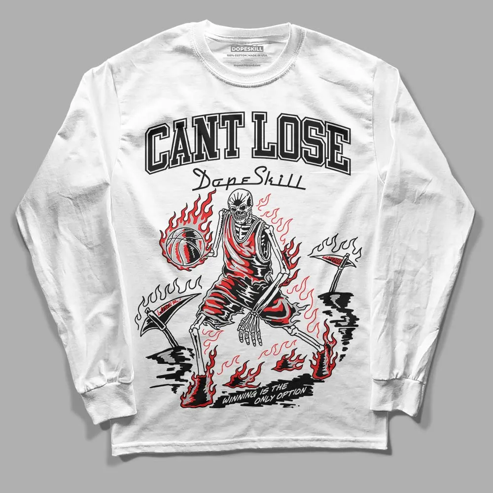 AJ Spizike Bred DopeSkill Long Sleeve T-Shirt Cant Lose Graphic sold by DopeSkill product image thumbnail 2