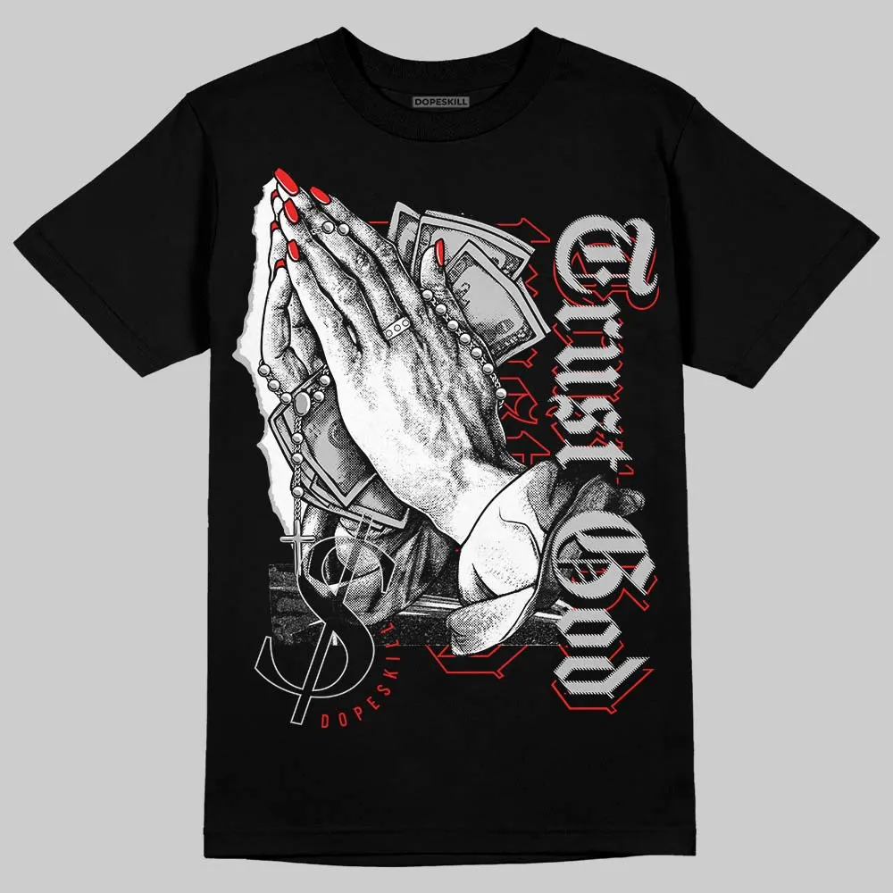 AJ Spizike Bred DopeSkill T-Shirt Trust God Graphic sold by DopeSkill