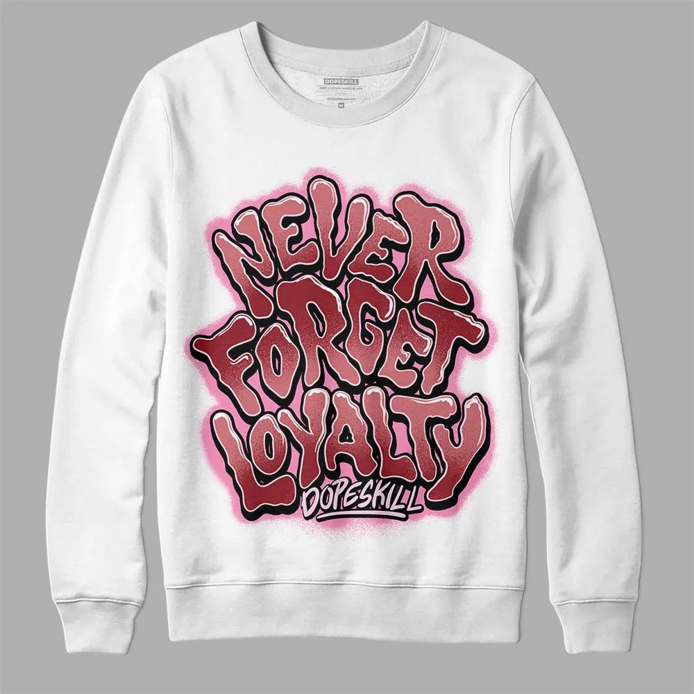 Valentine's Day Collection DopeSkill Sweatshirt Never Forget Loyalty Graphic sold by DopeSkill