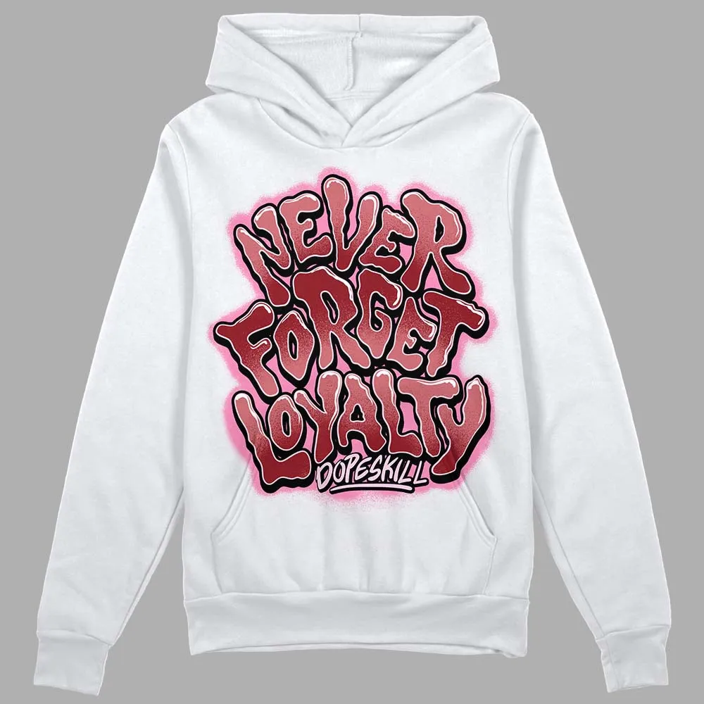 Valentine's Day Collection DopeSkill Hoodie Sweatshirt Never Forget Loyalty Graphic sold by DopeSkill