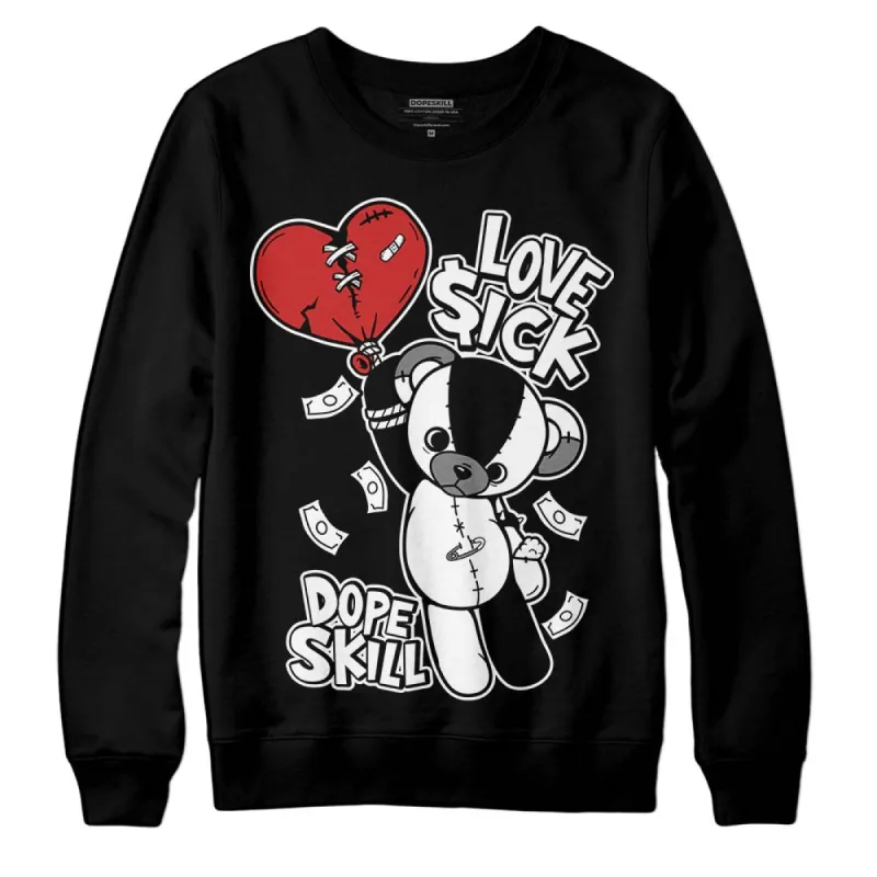 "Black/White" 1s DopeSkill Sweatshirt Love Sick Graphic sold by DopeSkill