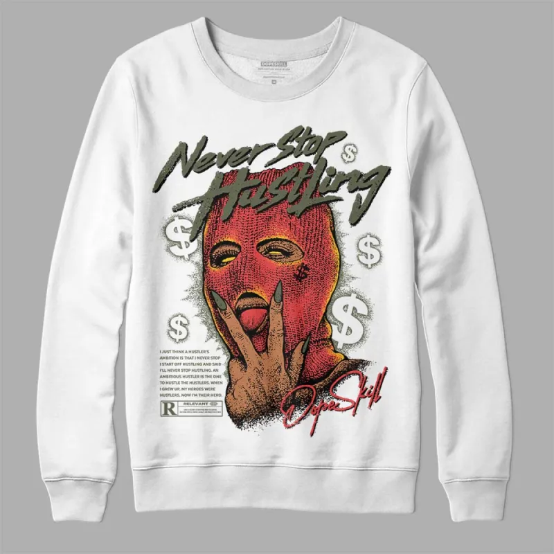 Dunk Mystic Red Cargo Khaki DopeSkill Sweatshirt Never Stop Hustling Graphic sold by DopeSkill