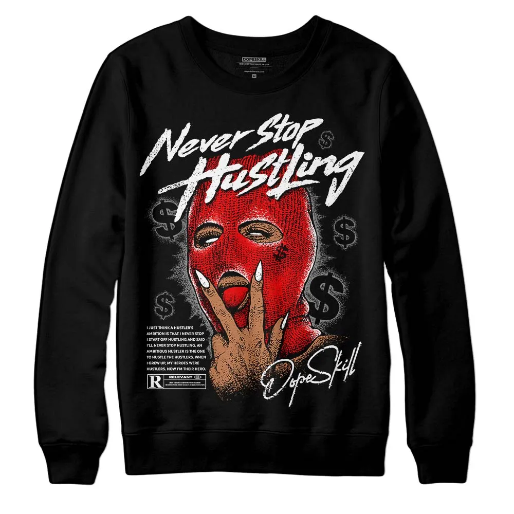 "Black/White" 1s DopeSkill Sweatshirt Never Stop Hustling Graphic sold by DopeSkill